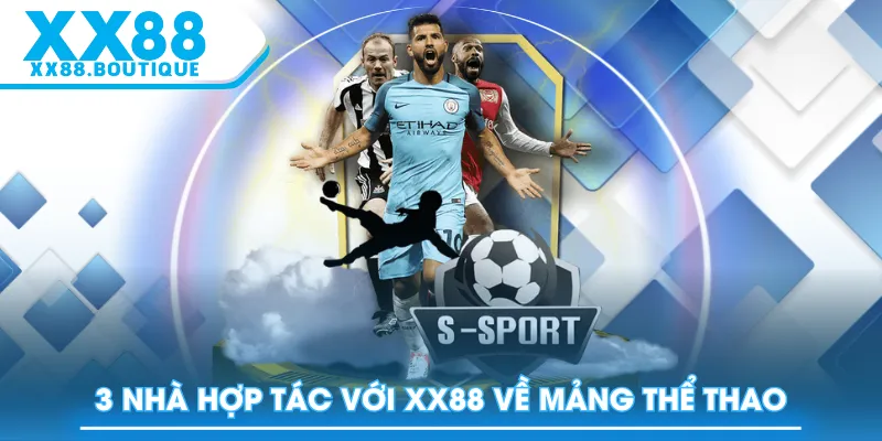 3 nhà hợp tác với XX88 về mảng thể thao