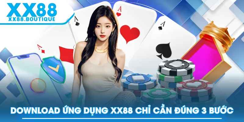 Download ứng dụng XX88 chỉ cần đúng 3 bước