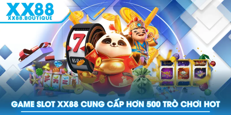 Game Slot XX88 cung cấp hơn 500 trò chơi hot