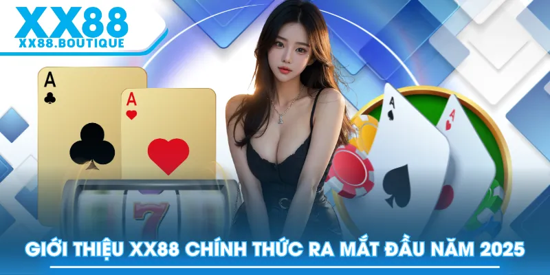 Giới thiệu XX88 chính thức ra mắt đầu năm 2025
